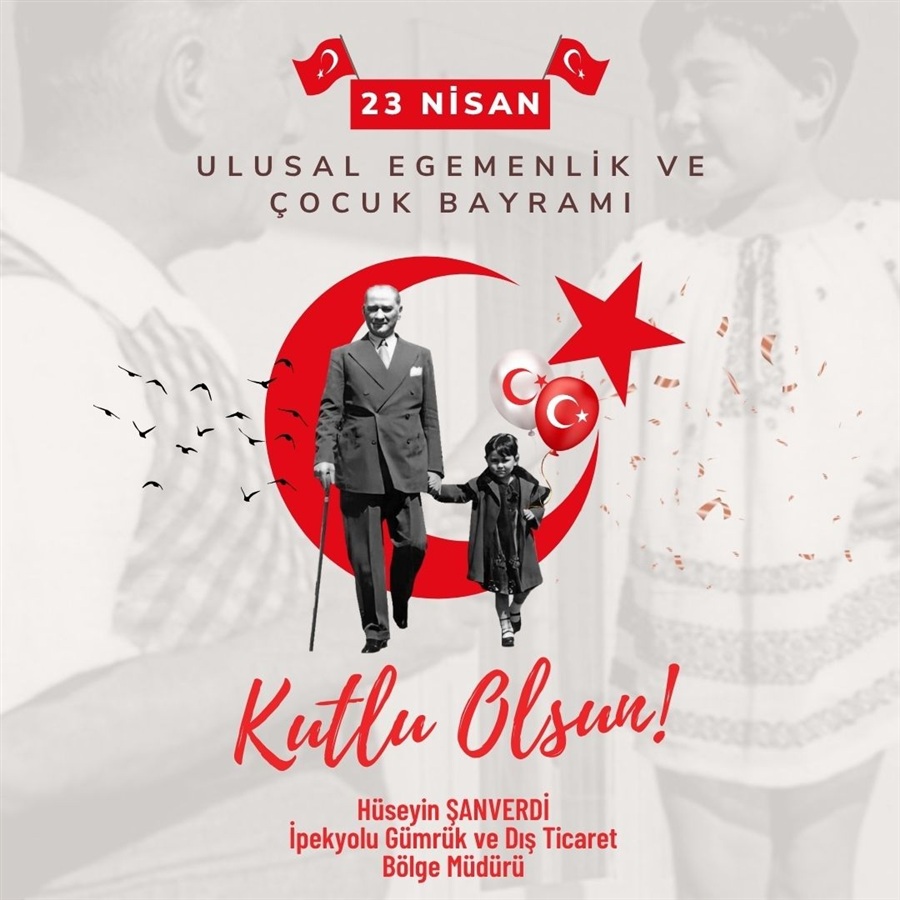 23 Nisan Ulusal Egemenlik ve Çocuk Bayramımız Kutlu Olsun ..